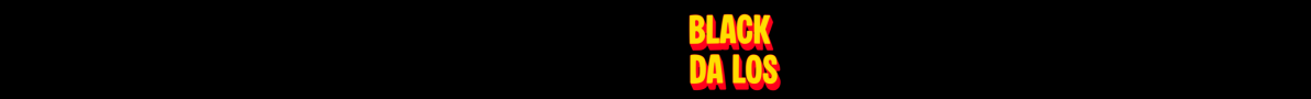BLACK DA LOS 🔥