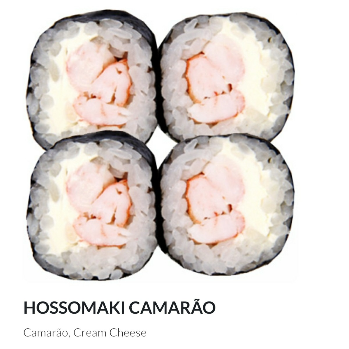 Hossomaki Camarão 8 peças