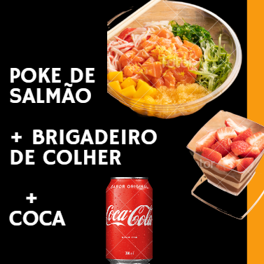 POKE SALMÃO+ BRIGADEIRO+ BEBIDA
