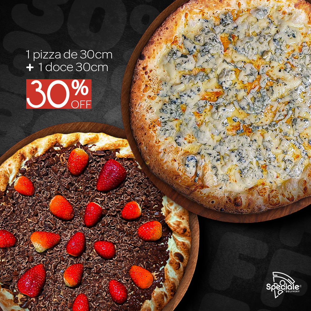 Compre 1 pizza 30 cm  e GANHE 30% de desconto na pizza doce 30 cm