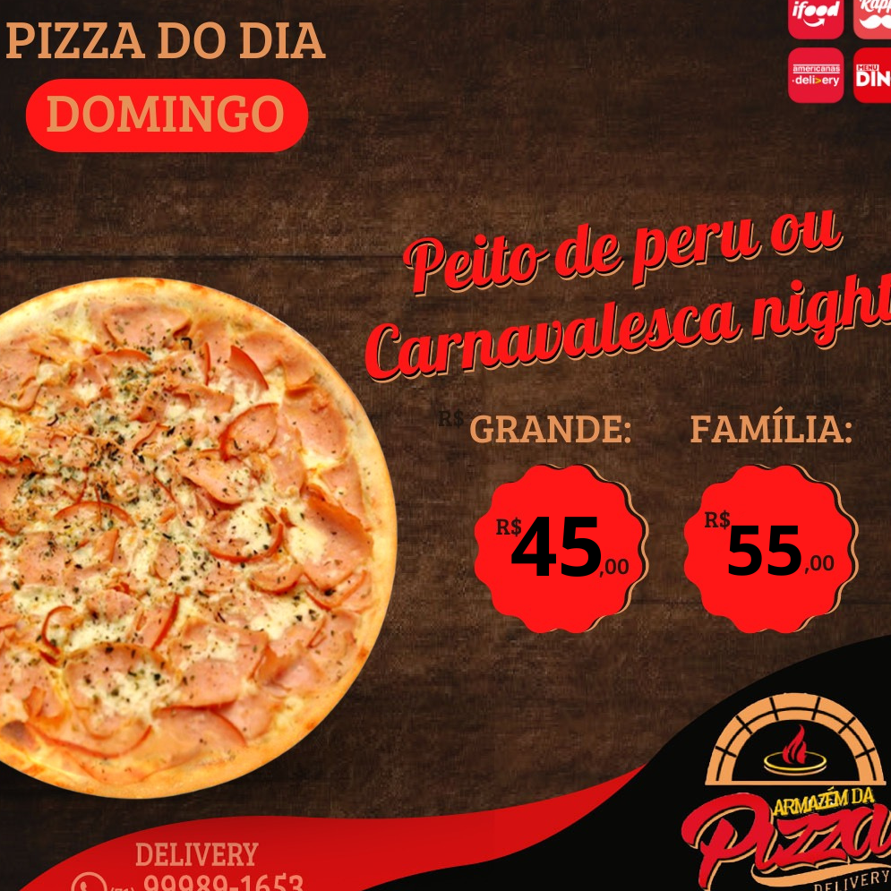 Pizza do Dia Domingo - Peito de Peru ou (Doce) Carnavalesca Night