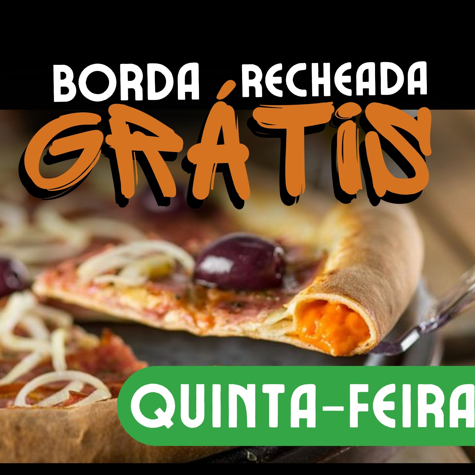 PIZZAS C/ BORDA GRÁTIS 😋