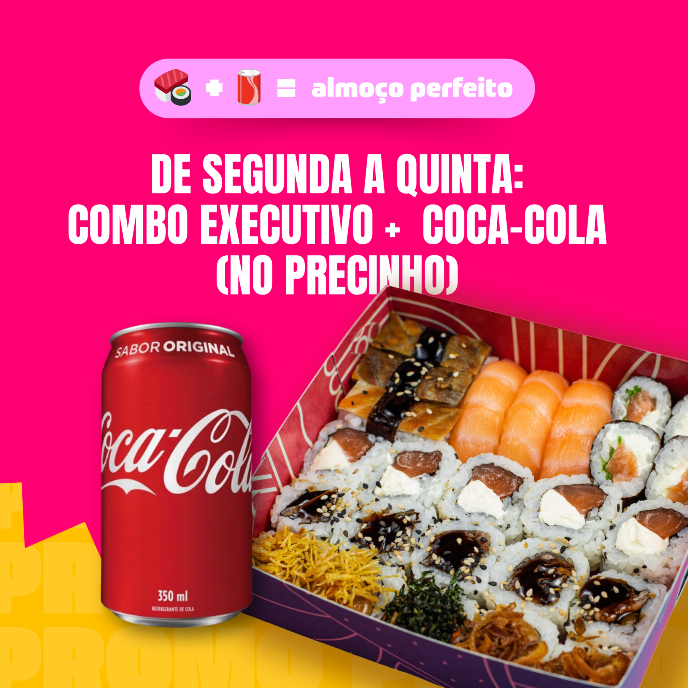 PROMO ALMOÇO: Combo Coca (25 peças + Coca-Cola Lata)