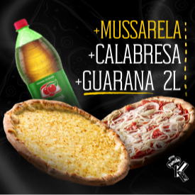 1 Mussarela + 1 Calabresa + Guarana Antárctica 2l Grátis!!!