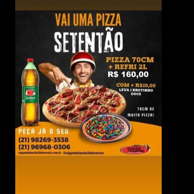 Pizza 70cm+ Brotinho 25cm doce e Refrigerante 2l