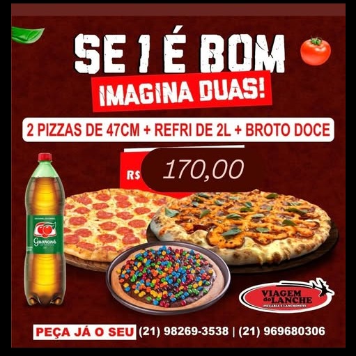 2 Pizzas 47cm+ Refrigerante 2L + Brotinho doce