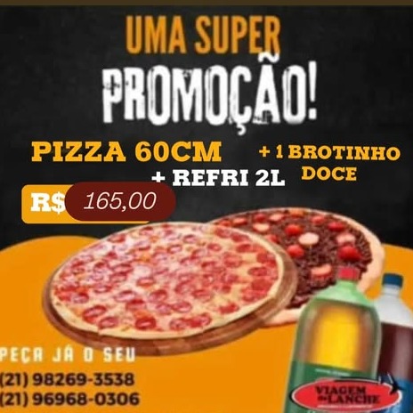 Pizza 60 cm+ Brotinho 25cm doce e Refrigerante 2l