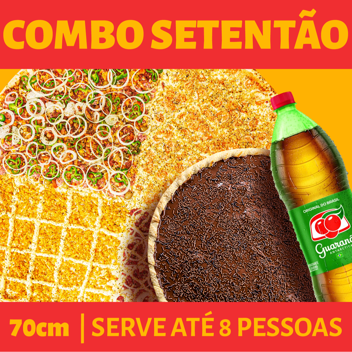 Pediu Pizza 70 cm - GANHE NA HORA: Broto Doce + Refrigerante
