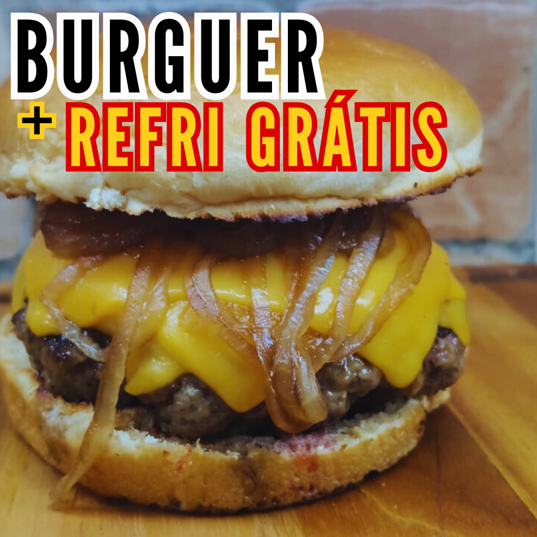 BURGUER + REFRI  E BATATA GRÁTIS