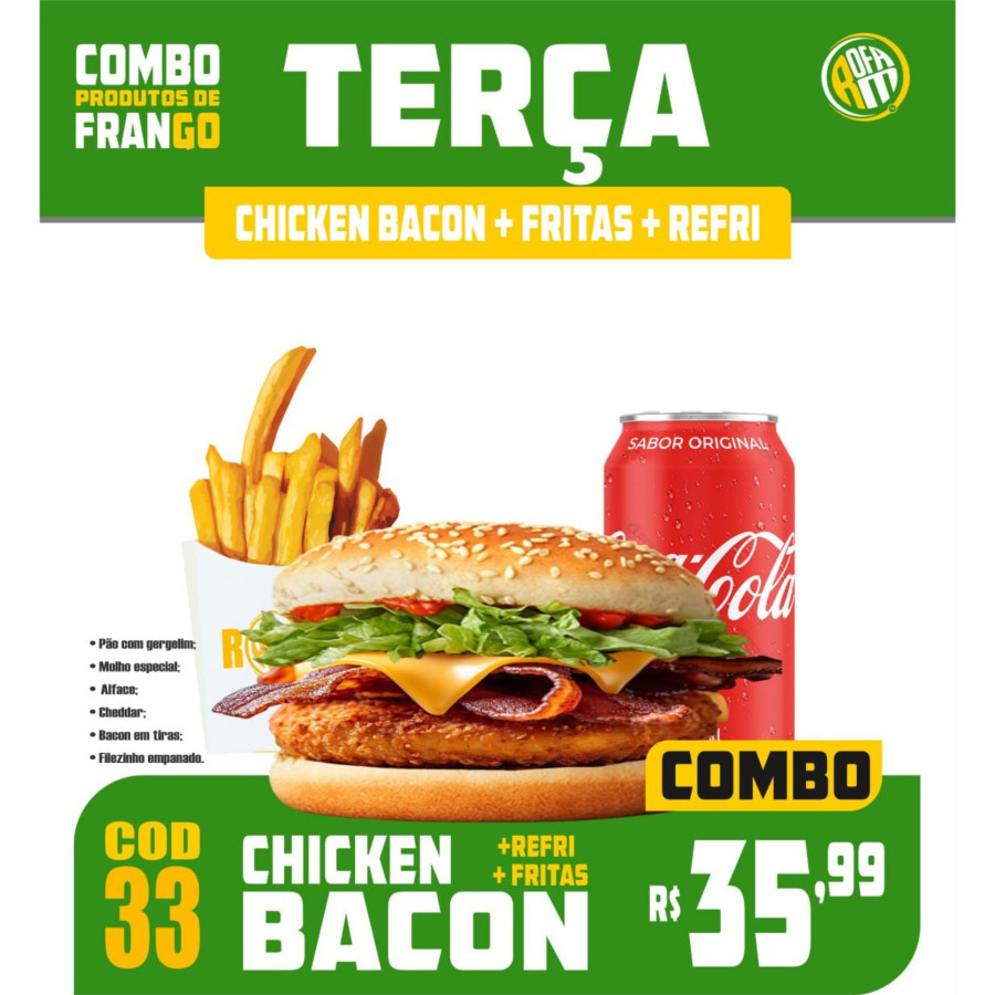 TERÇA! COMBO CHICKEN BACON + FRITAS + REFRIGERANTE