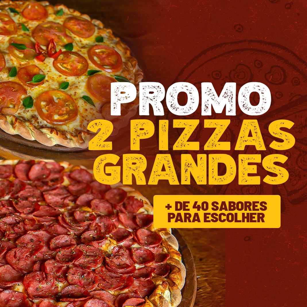 Promo 2 Pizzas Grande Salgada Tradicionais *Segunda a Quinta