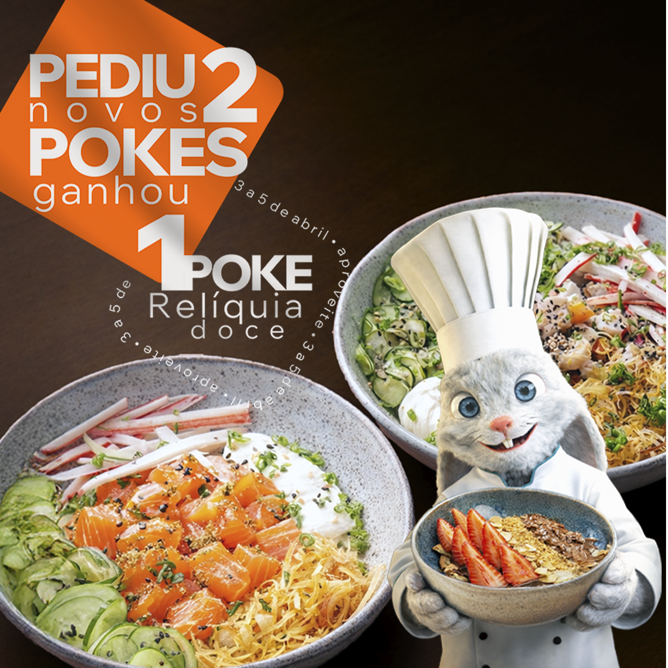 2 Pokes - GANHE 1 Relíquia Doce