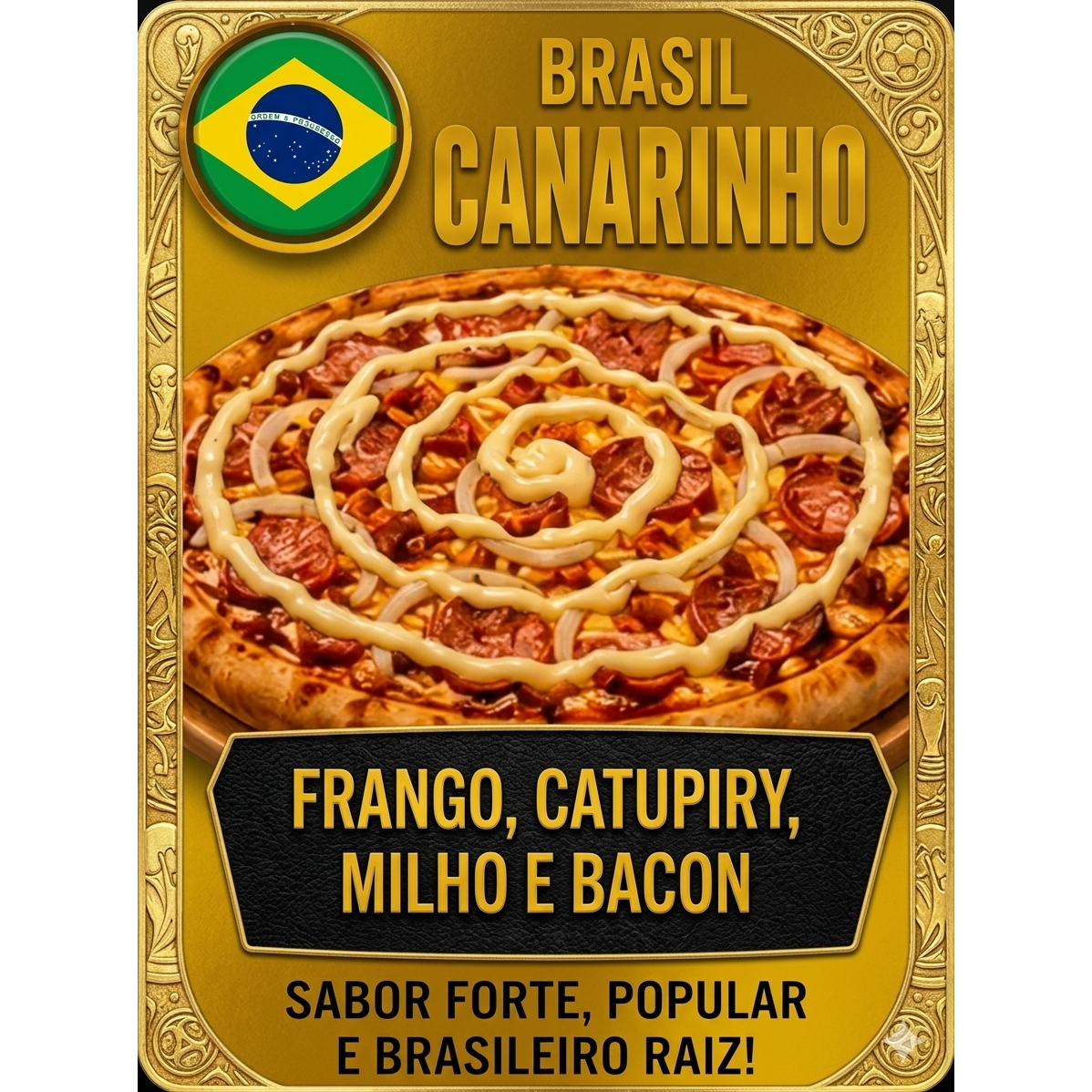 Pizza Canarinho "Brasil" Rumo ao Hexaaa! - 8 Fatias 