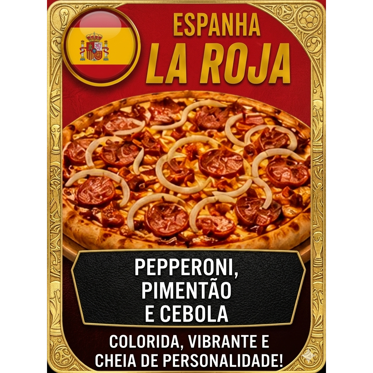 Pizza La Roja "Espanha" - 8 Fatias