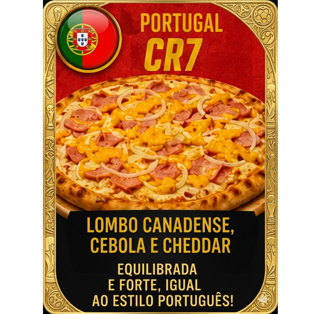 Pizza CR7 "Portugal" - 8 Fatias