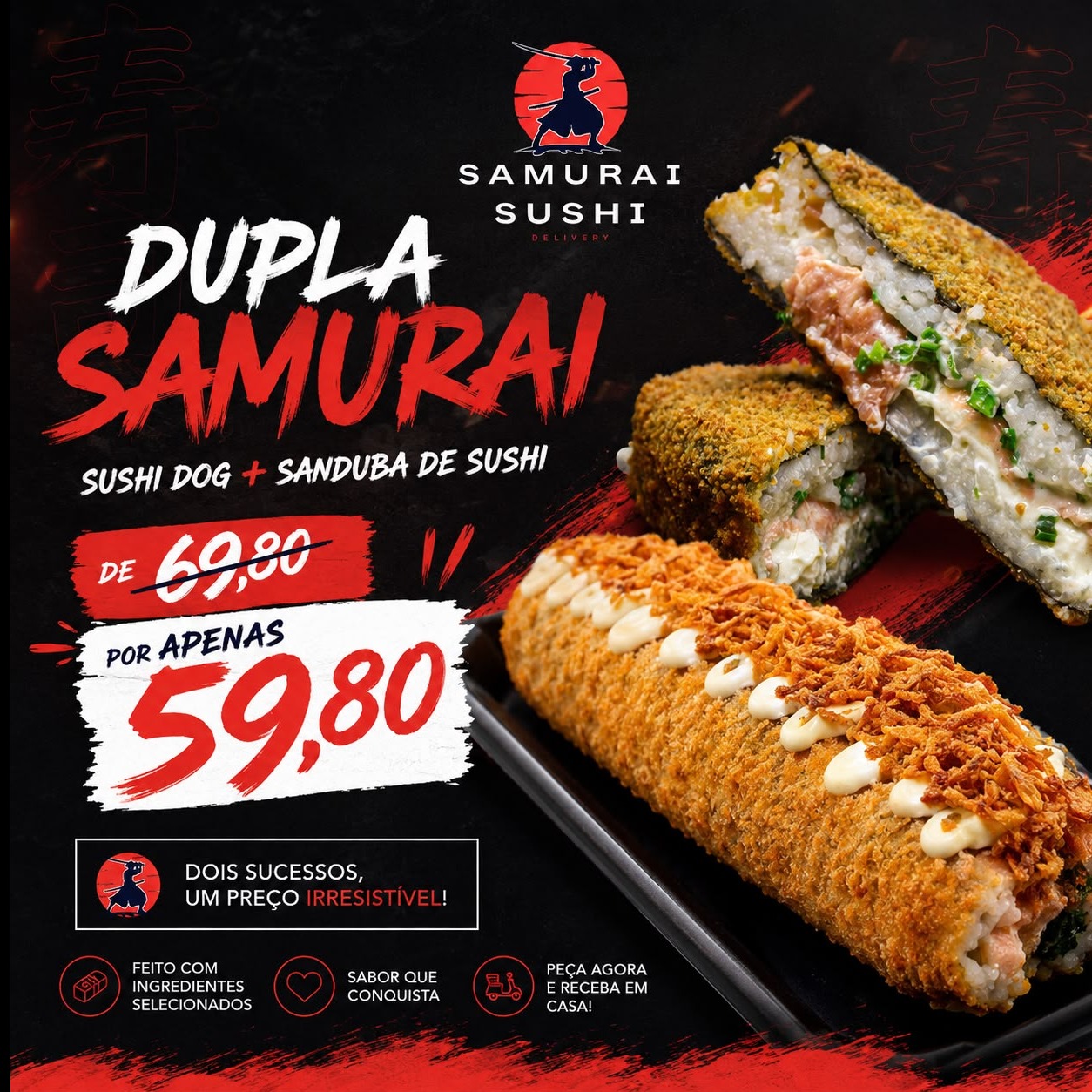 1 Sushi Dog + 1 Sanduba 