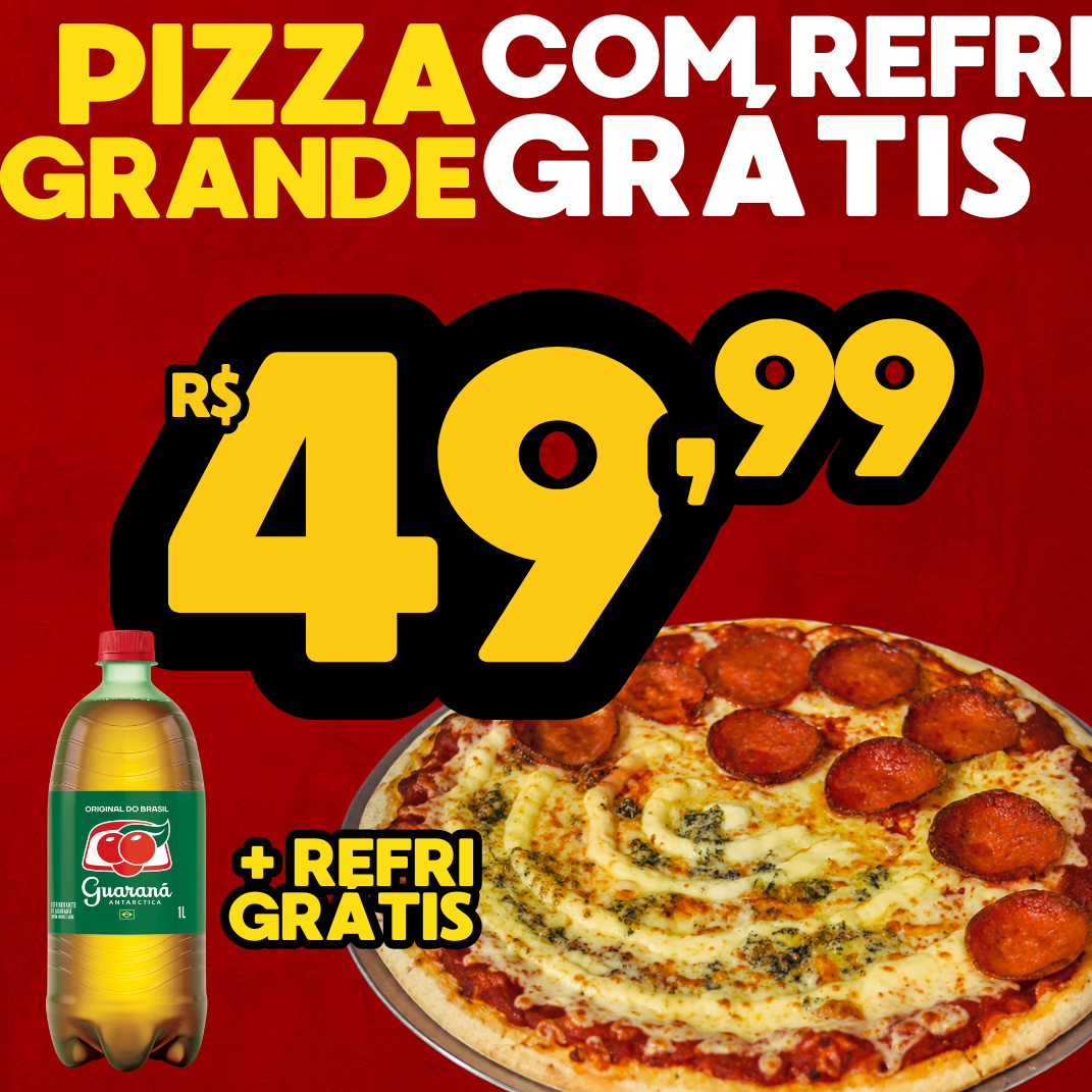 PIZZA COM REFRI GRÁTIS