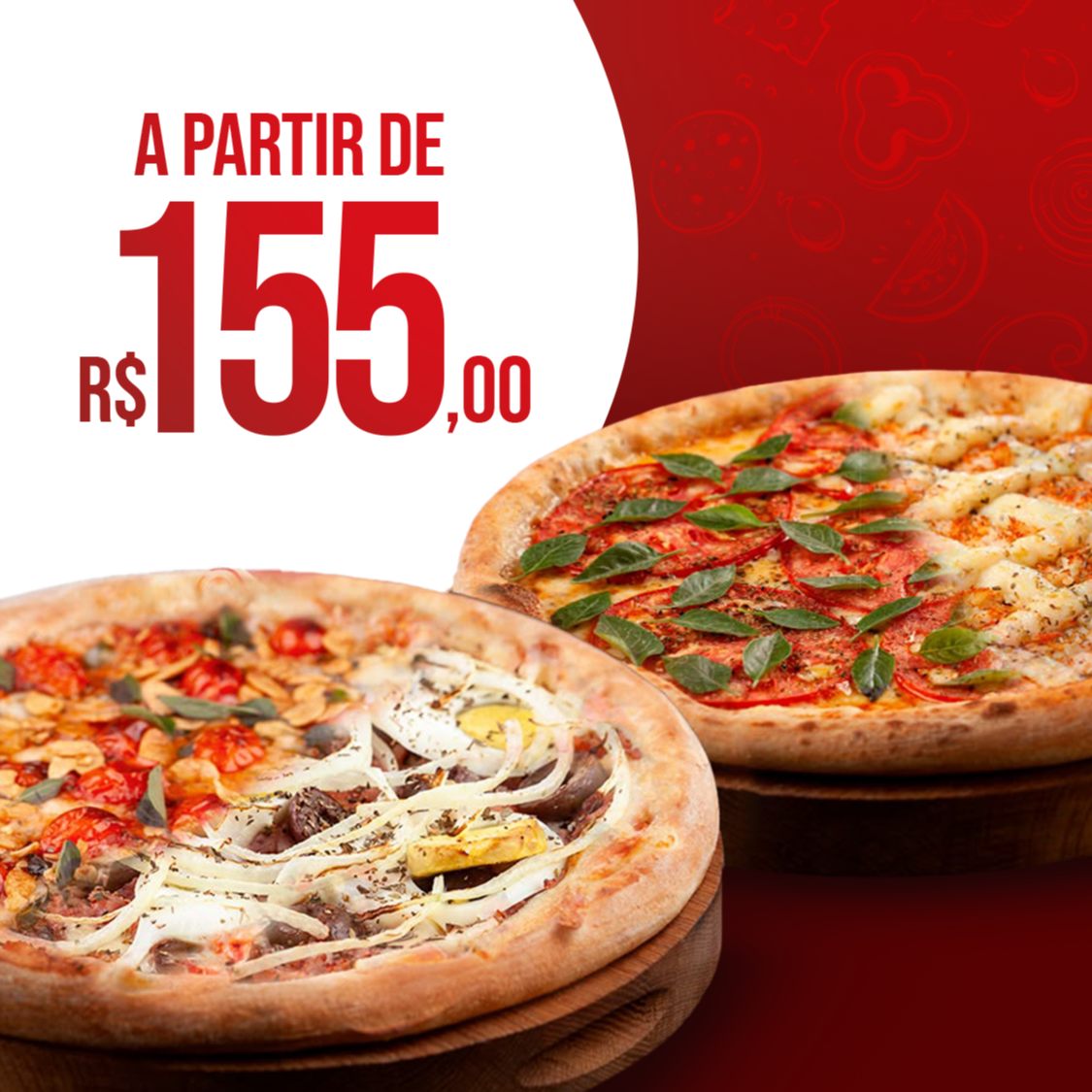 Duas Pizzas Salgadas a partir de R$ 155 (2 Pizzas salgadas de 30cm+30cm)